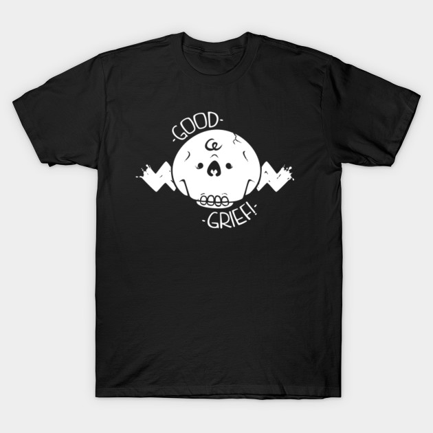 Good Grief! T-Shirt-TOZ